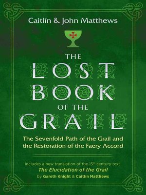 cover image of The Lost Book of the Grail: the Sevenfold Path of the Grail and the Restoration of the Faery Accord